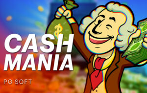 Cash Mania PGSlot KNG368 เกมไหนแตกดี