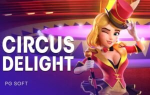 Circus Delight PG Slot KNG368 เกมไหนแตกดี