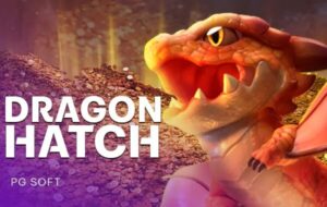 Dragon Hatch PGSlot KNG368 เกมไหนแตกดี