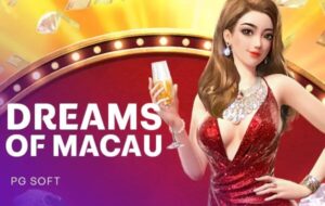 Dreams Of Macau PGSlot KNG368 เกมไหนแตกดี