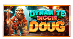 Dynamite Diggin Doug pragmatic play KNG368 เข้าสู่ระบบ