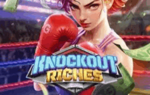Knockout-Riches PG SLOT เครดิตฟรี KNG368 เกมไหนแตกดี