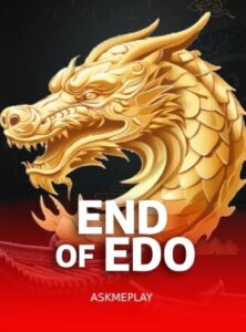 End of Edo ค่าย Askmeplay เว็บ Kng368 สล็อต 678